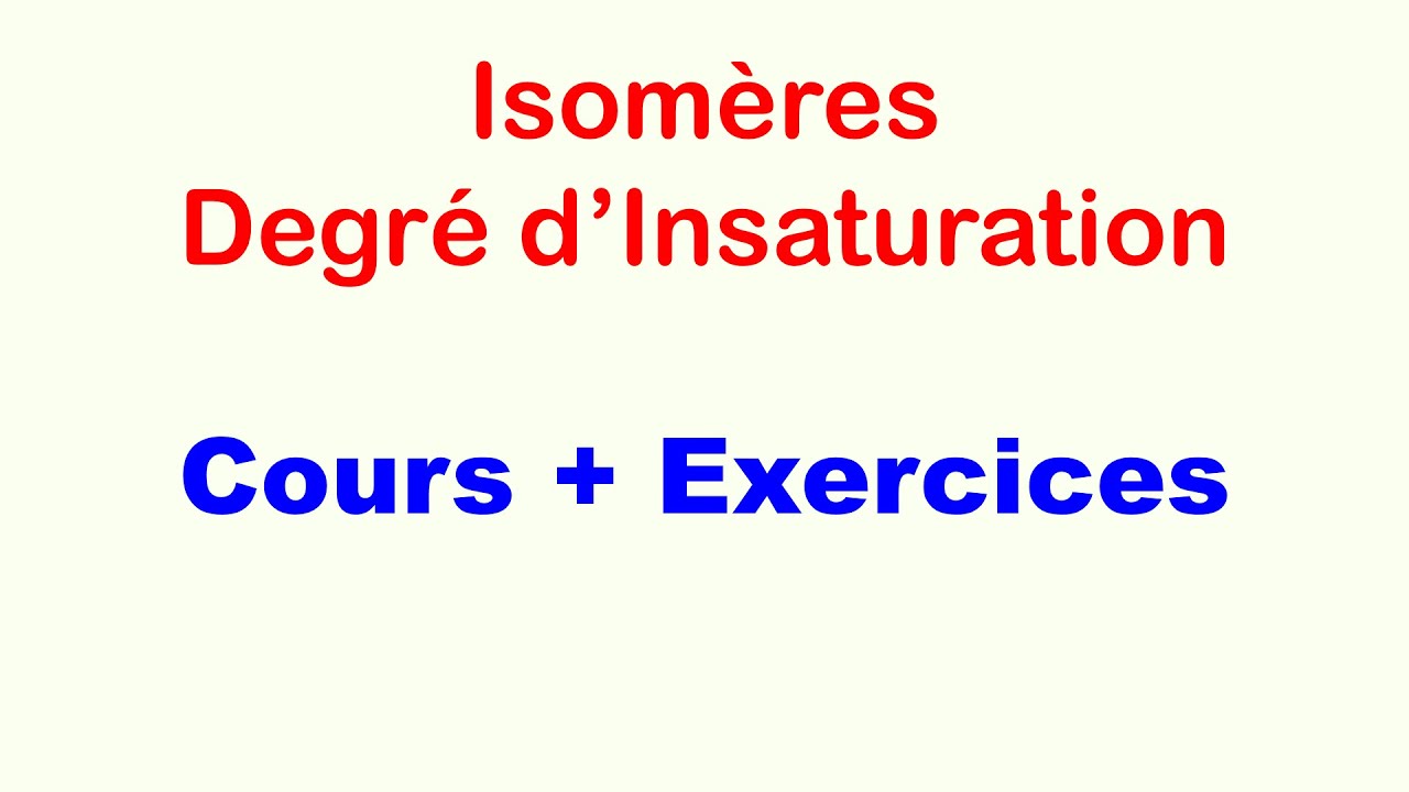 Les isom&egrave;res de constitution et le degr&eacute; d'insaturation