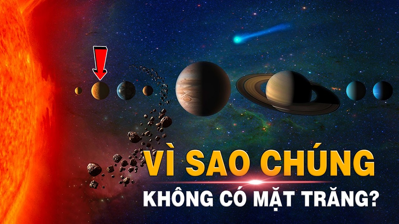 Vì sao Thuỷ Tinh và Kim Tinh không có Mặt trăng? | Khoa học vũ trụ |