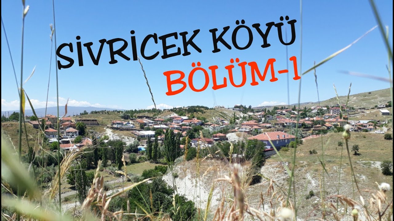 SİVRİCEK KÖYÜ #Bölüm1