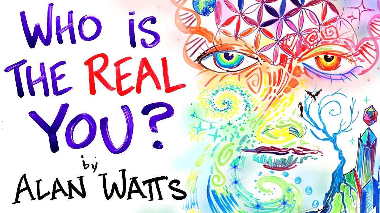 The False Idea of Who You Are - Alan Watts
