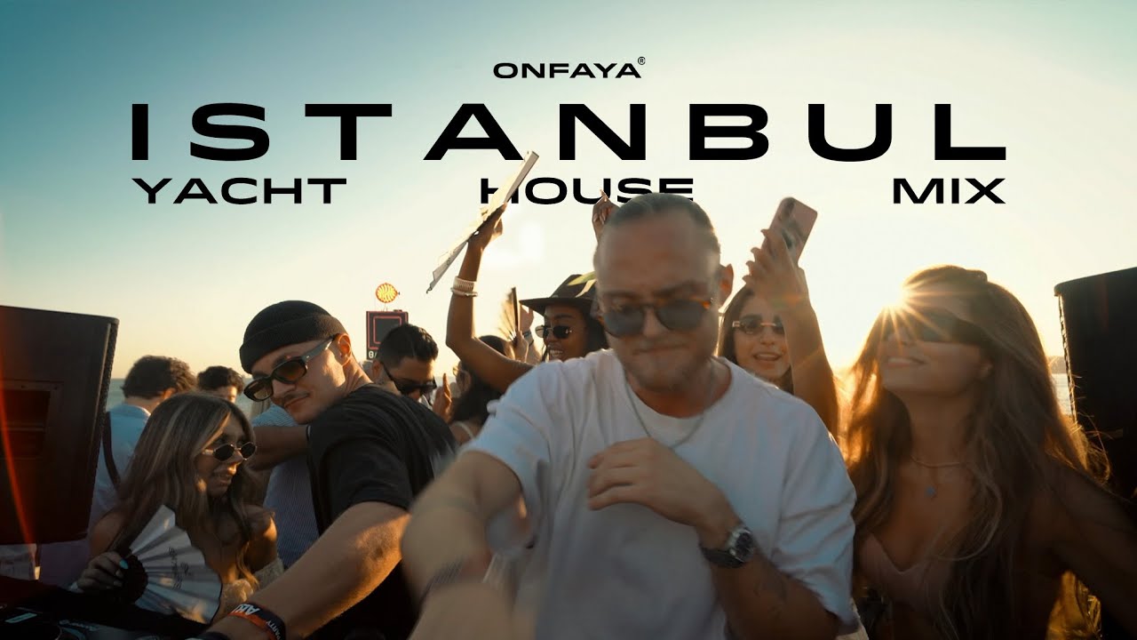 ONFAYA - Live @ DXB BOATPARTY [ISTANBUL] 06.07.2025