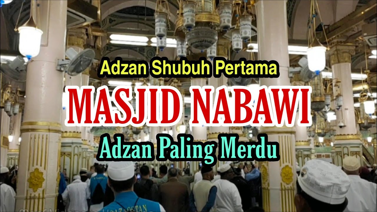 Adzan Paling Merdu Masjid Nabawi Madinah Al Munawwarah