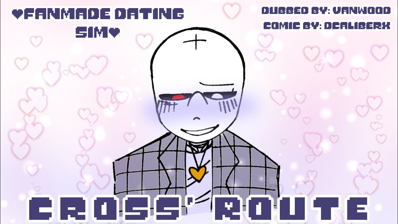 Cross' Route //Fanmade Dating Sim//AU Sanses Comic Dub