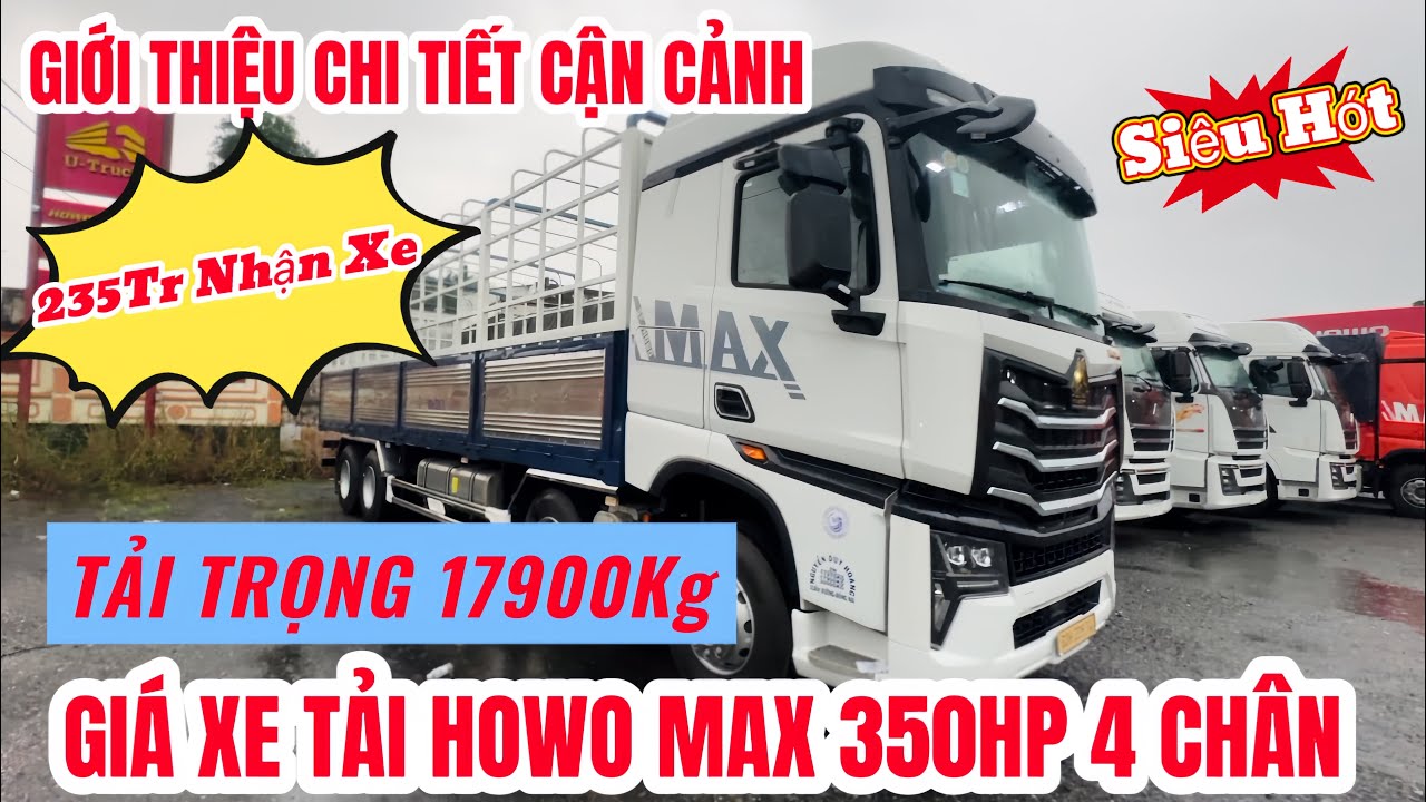 GIÁ XE TẢI 4 CHÂN HOWO MAX 350HP NHẬP KHẨU SẴN TẠI BÃI GIAO NGAY .GIỚI THIỆU CHI TIẾT TỪNG LINH KIỆN