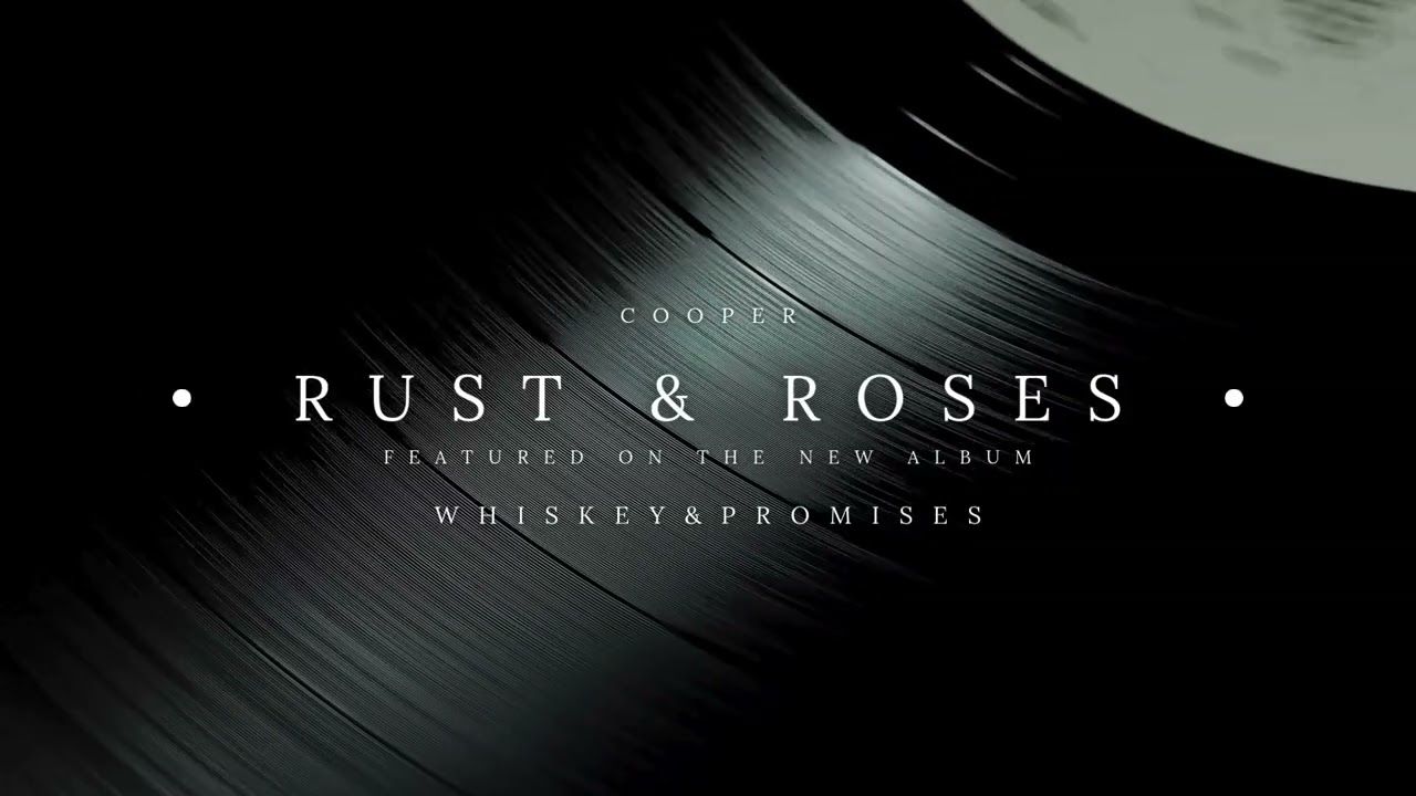 Rust & Roses By COOPER from the album 
