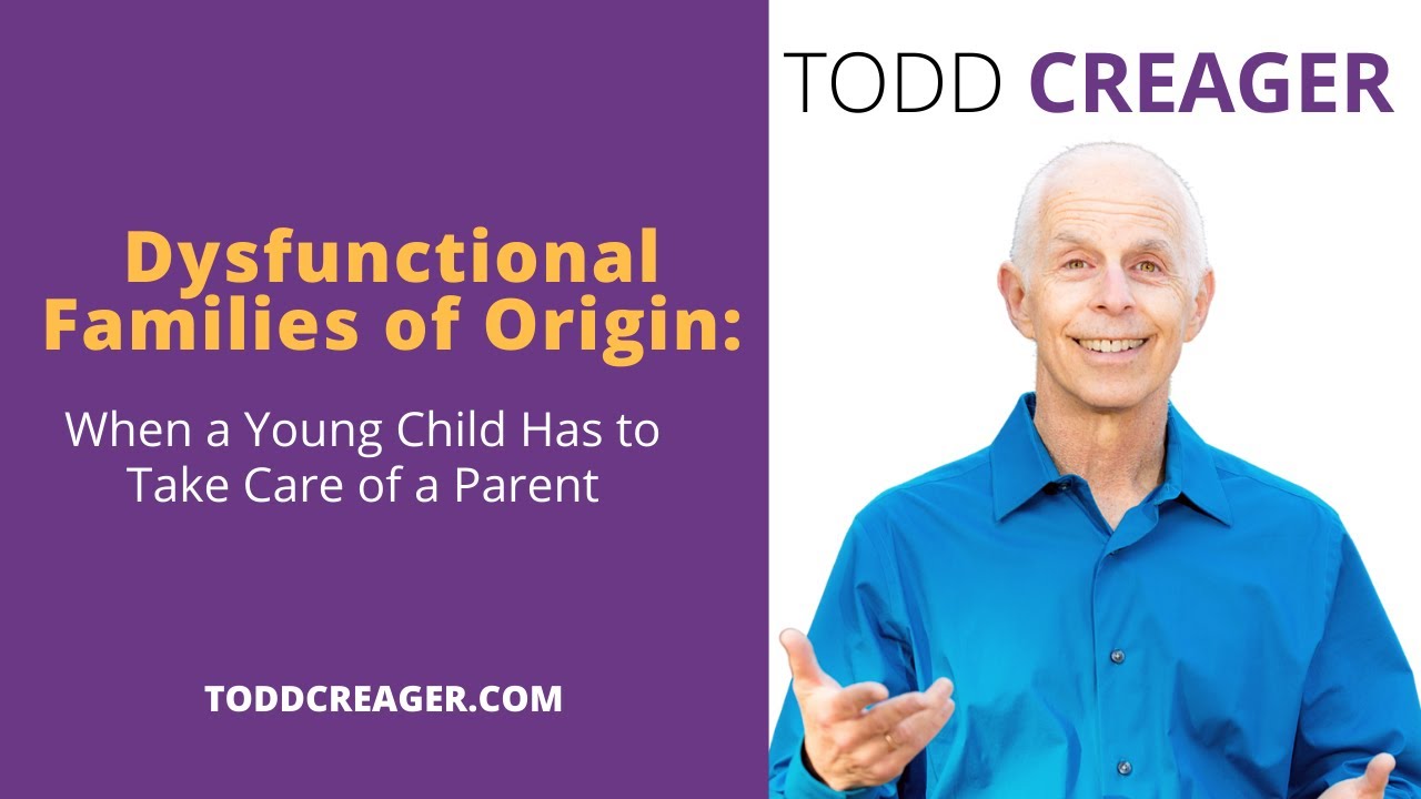 Dysfunctional Families of Origin | Dysfunctional Family Expert & Therapist Todd Creager