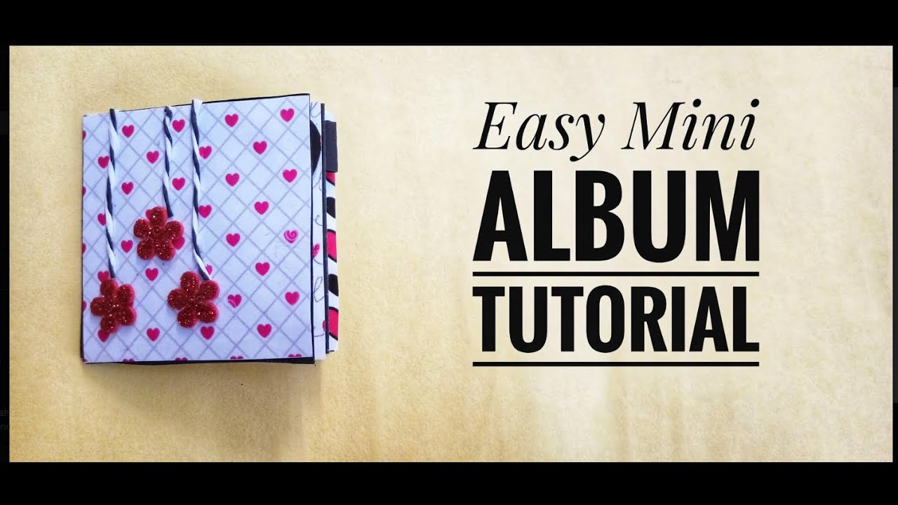 Easy Mini Scrapbook Album Tutorial