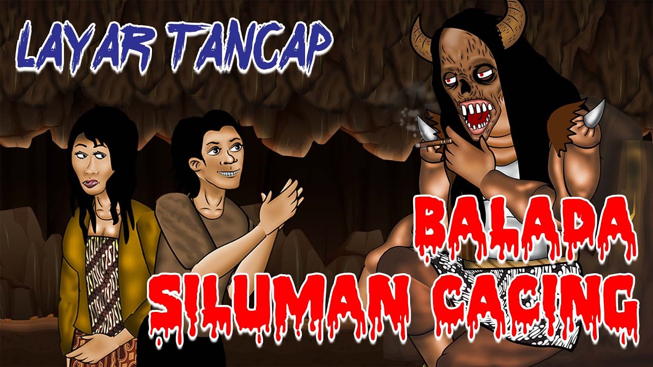 BALADA CACING SILUMAN | EPISODE LAYAR TANCAP #fullpart