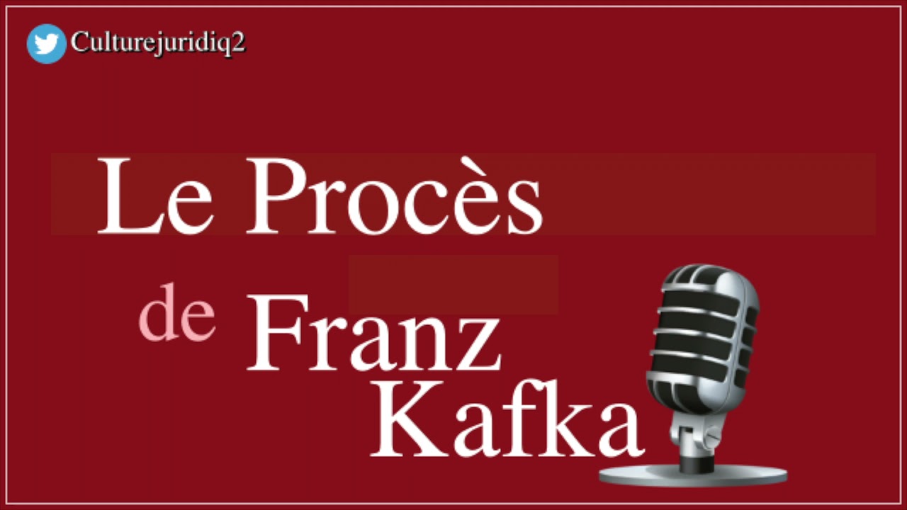 Culture Juridique : Le Procès - Franz Kafka