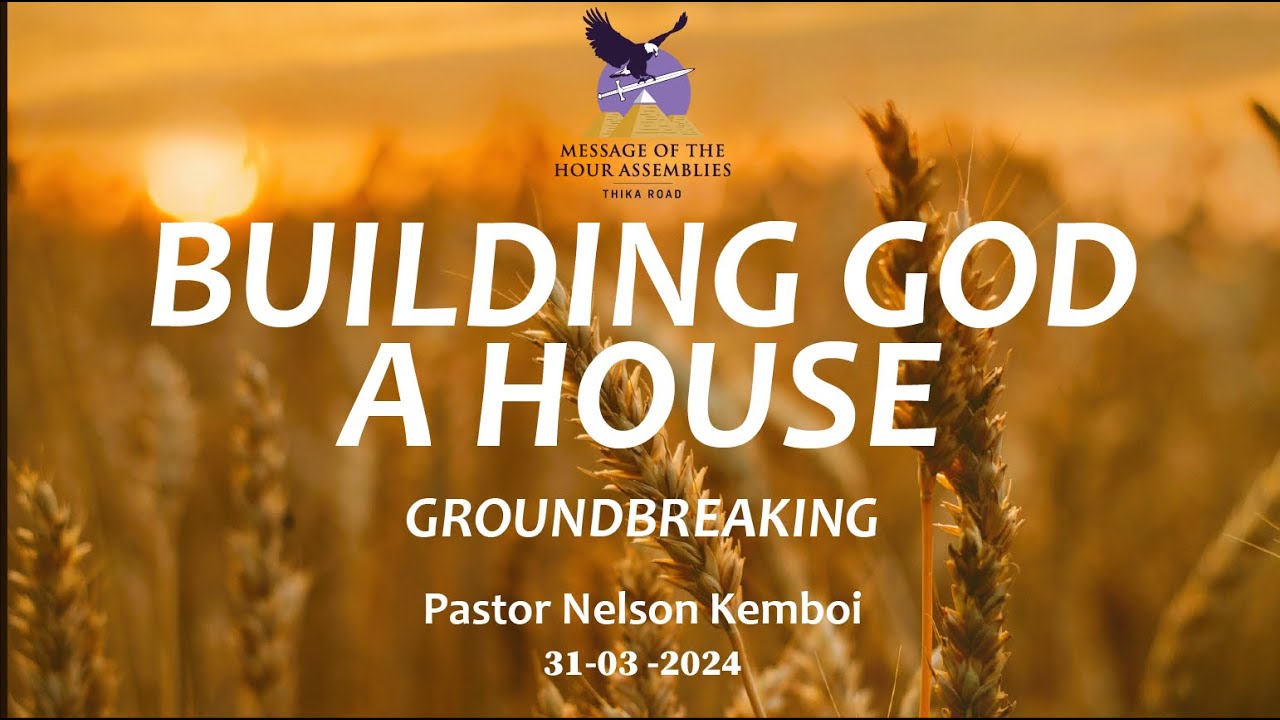 Groundbreaking Service 31st  March 2024 | Pastor Nelson Kemboi  - Building God A House