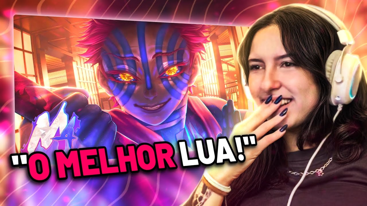 REACT M4RKIM | Lua Superior Três (Akaza) - Weeb Things