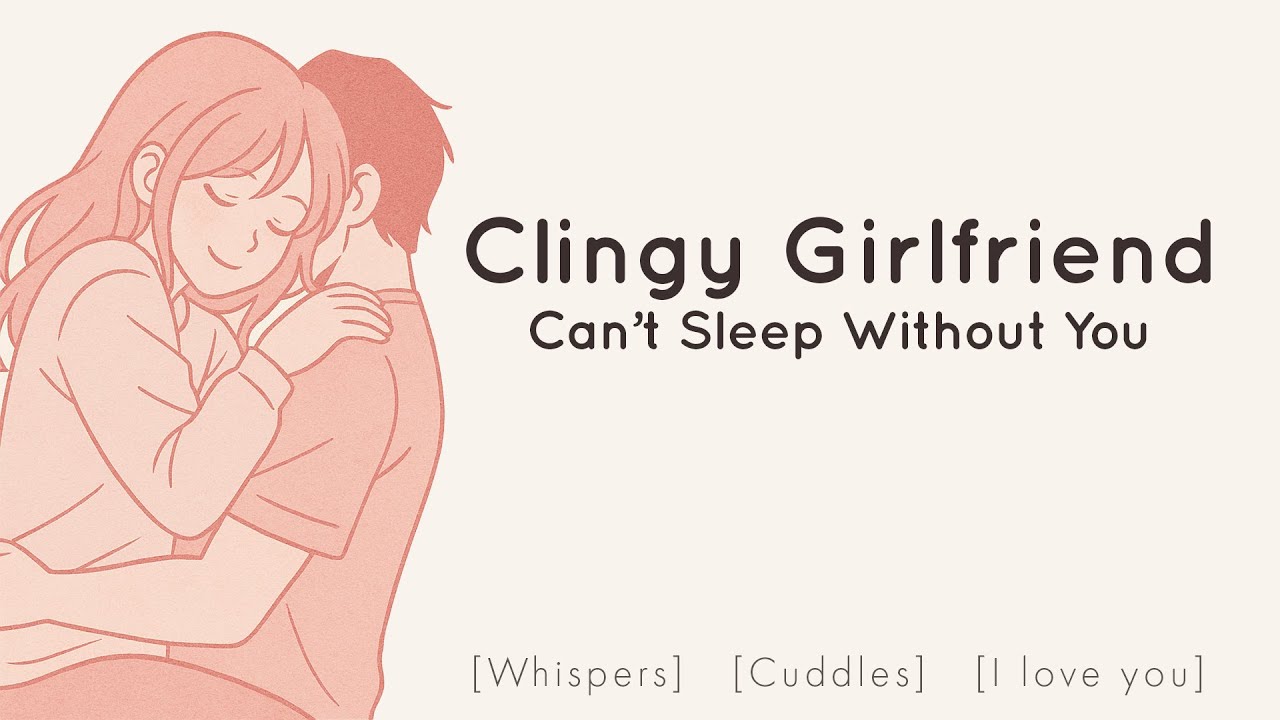 [ASMR Girlfriend RP] Clingy Girlfriend Can’t Sleep Without You 💞 [Whispers] [Cuddles] [Sleep-Aid]
