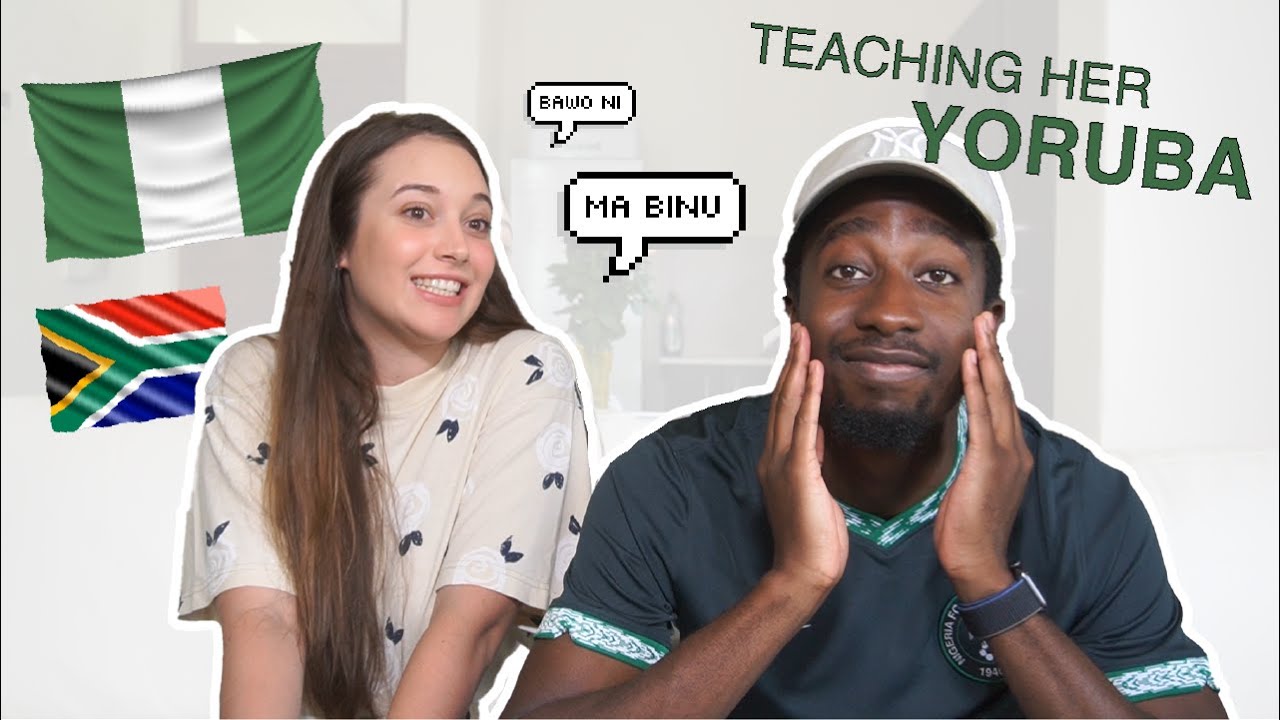 TEACHING MY WHITE SOUTH AFRICAN GIRLFRIEND MY NIGERIAN LANGUAGE