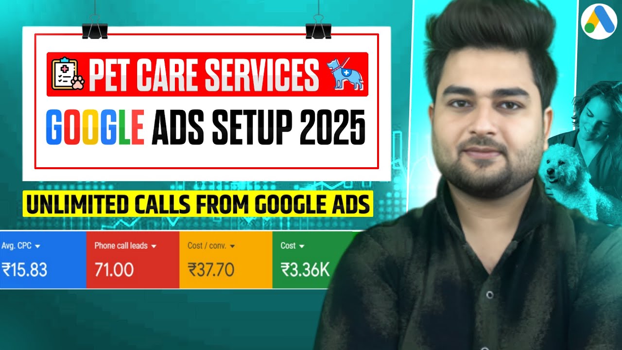How to Setup Google Ads for Pet Care Business (Step-by-Step Guide 2025)