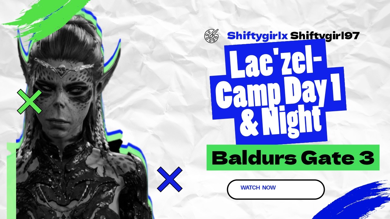 lae'zel full camp day and night
