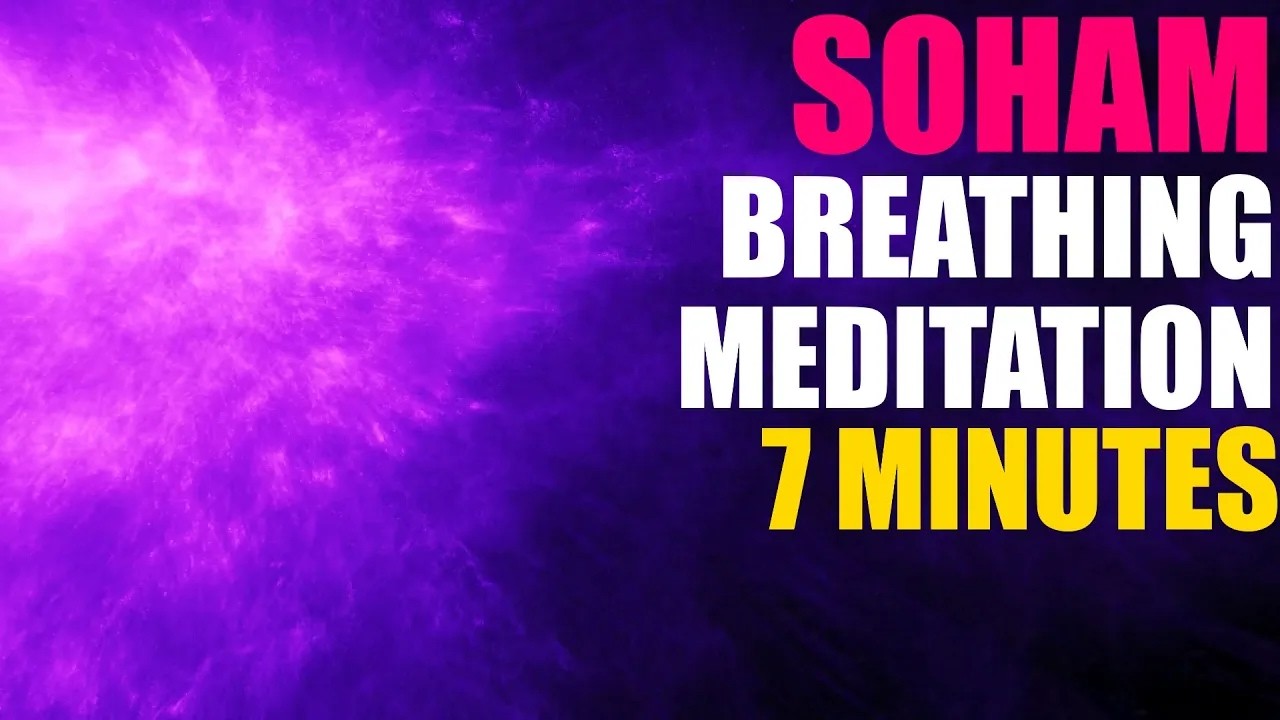 [SOHAM] Breathing Meditation with Mantra: 7 minutes - SoHum - 