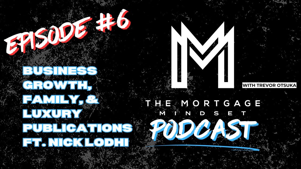 Episode #6 - Business Growth, Family, & Luxury Publications Ft. Nick Lodhi
