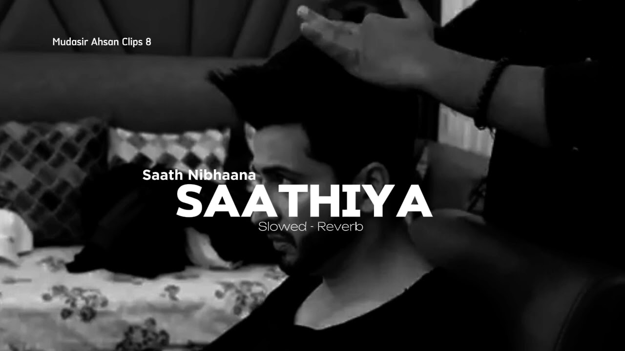 Saath Nibhaana Saathiya Slowed - Reverb Song | Video 1046 | 17th April -2024 | Mudasir Ahsan Clips 8