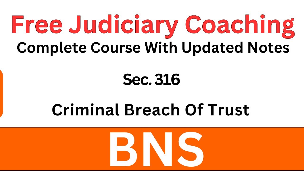 BNS Section 316 | Criminal Breach Of Trust | Free Judiciary Coaching | Bharatiya Nyaya Sanhita #bns