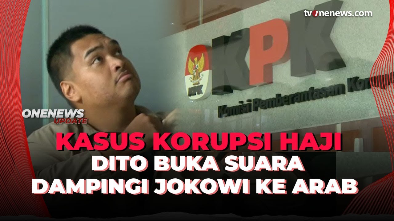 Diperiksa Soal  Kuota Haji, Dito Dicecar KPK Terkait Dampingi Jokowi Kunker | OneNews Update