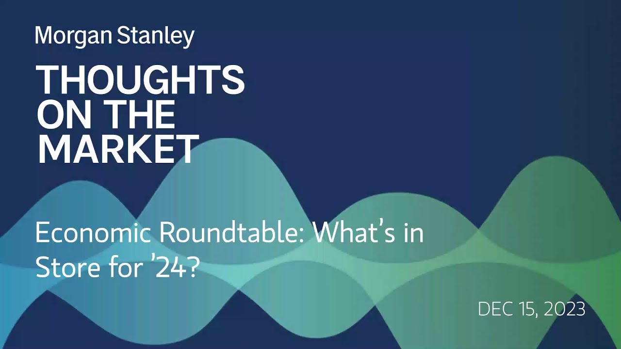Economic Roundtable: What&rsquo;s in Store for &rsquo;24?