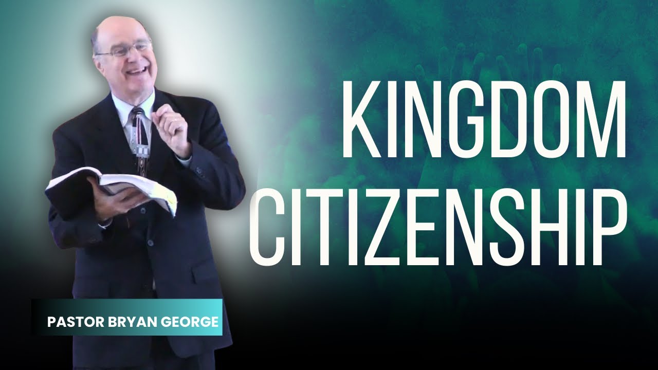 The Kingdom is Here: Kingdom Citizenship | Pastor Bryan George | 1-4-26 sermon