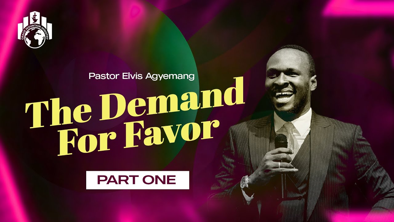 The Demand for Favour  Part 1 || Pastor Elvis