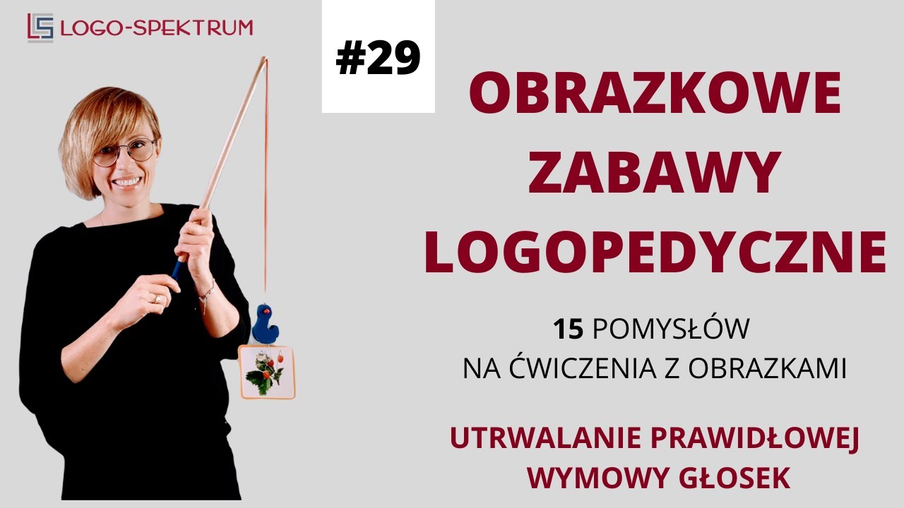 OBRAZKOWE ZABAWY LOGOPEDYCZNE - utrwalamy prawidłową wymowę głosek.
