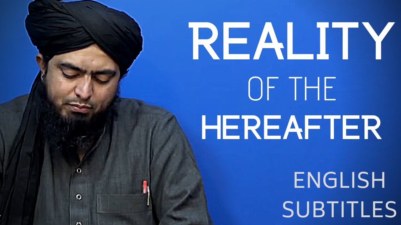 THE REALITY OF THE HEREAFTER -  BY ENGINEER MUHAMMAD ALI MIRZA [ISLAMIC REMINDERS]