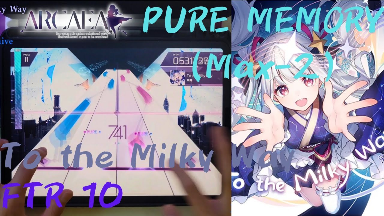 [Arcaea]｜虛高爽譜｜To the Milky Way (FTR 10) PURE MEMORY (Max-2) 10001390pts