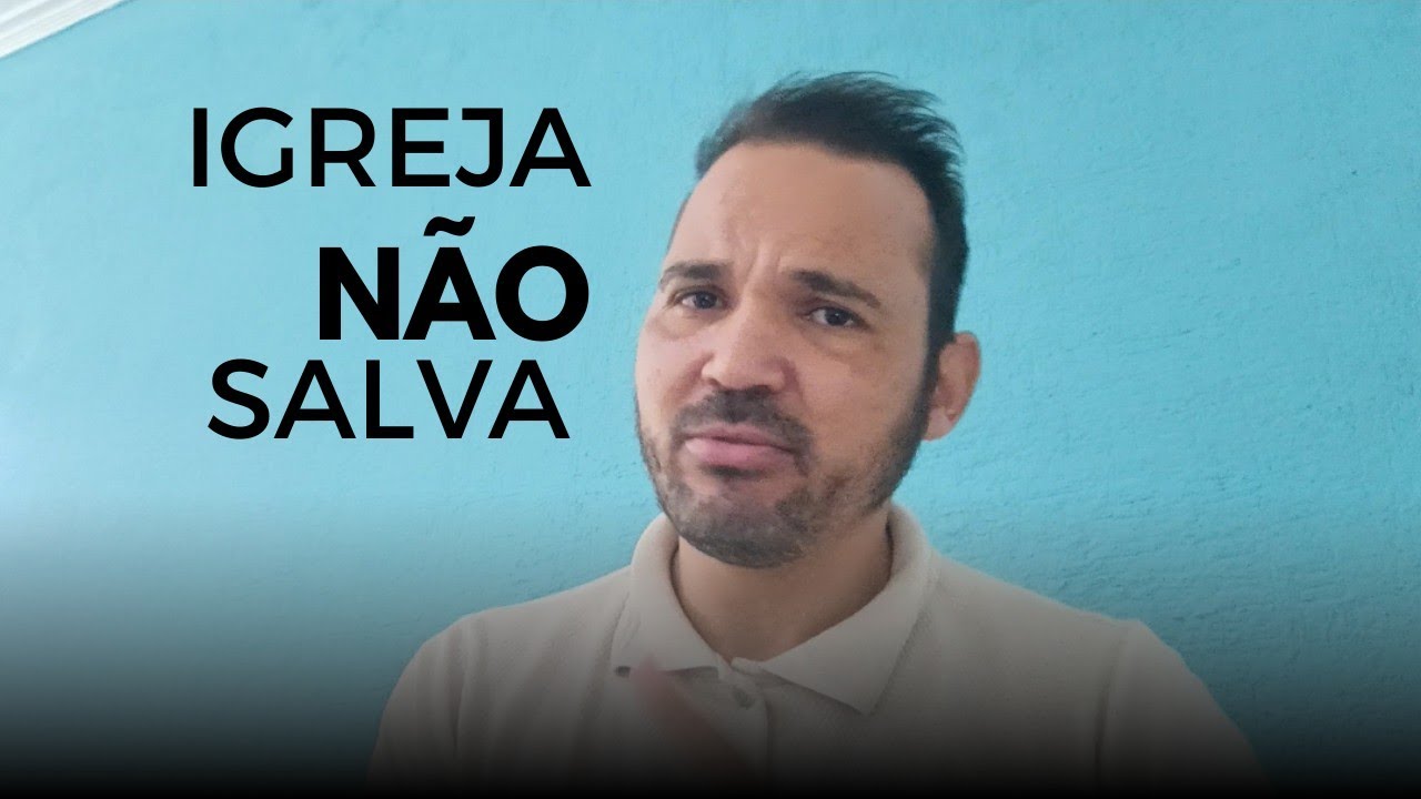 IGREJA NÃO SALVA