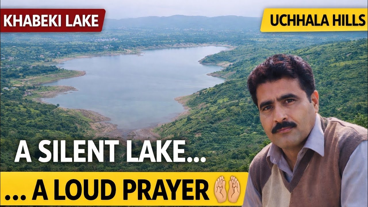 From Uchhala Hills to Khabeki Lake | Scenic View & A Prayer for Revival | Explore With Humayun