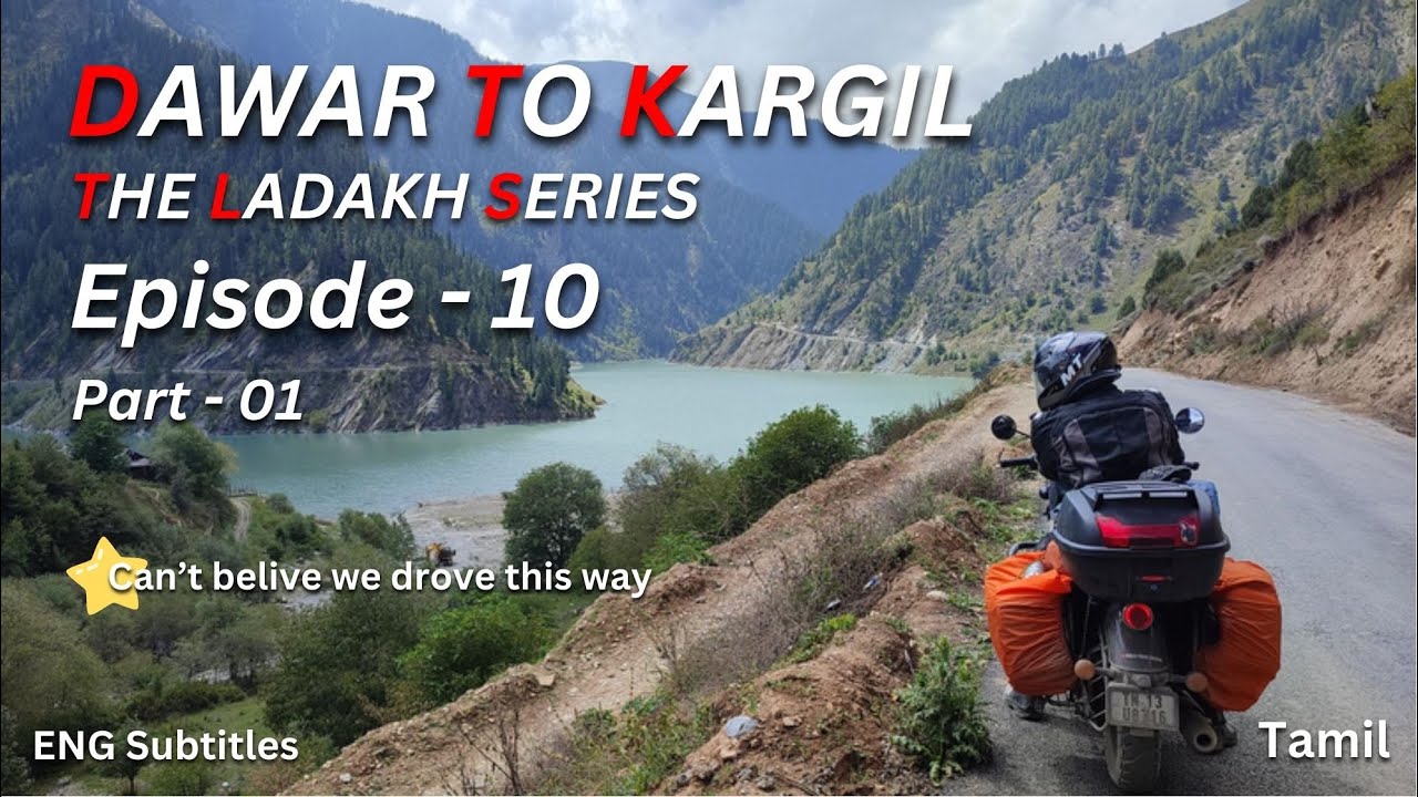 DAWAR to KARGIL😍| Part - 01 | Scenic Road🌟| THE LADAKH SERIES | Episode - 10 | Tamil | ENG Subtitles