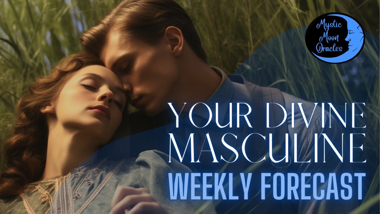 Your DIVINE MASCULINE Weekly Forecast 🔥 