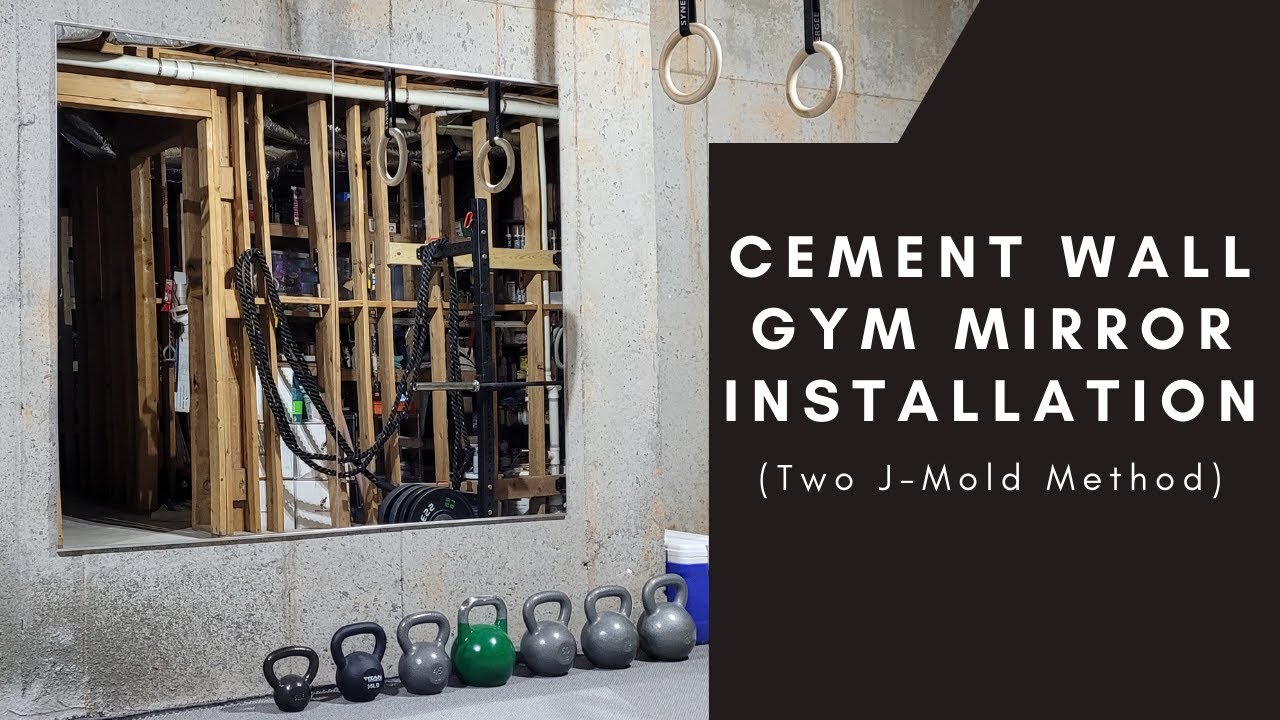 Cement Wall Gym Mirror Installation (Two J-Channel Method)