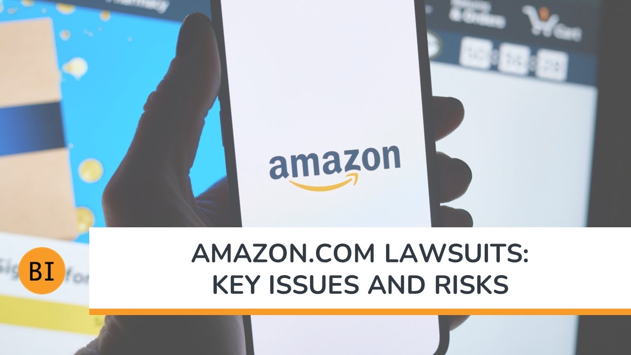 Amazon.com Lawsuits: Key Issues and Risks
