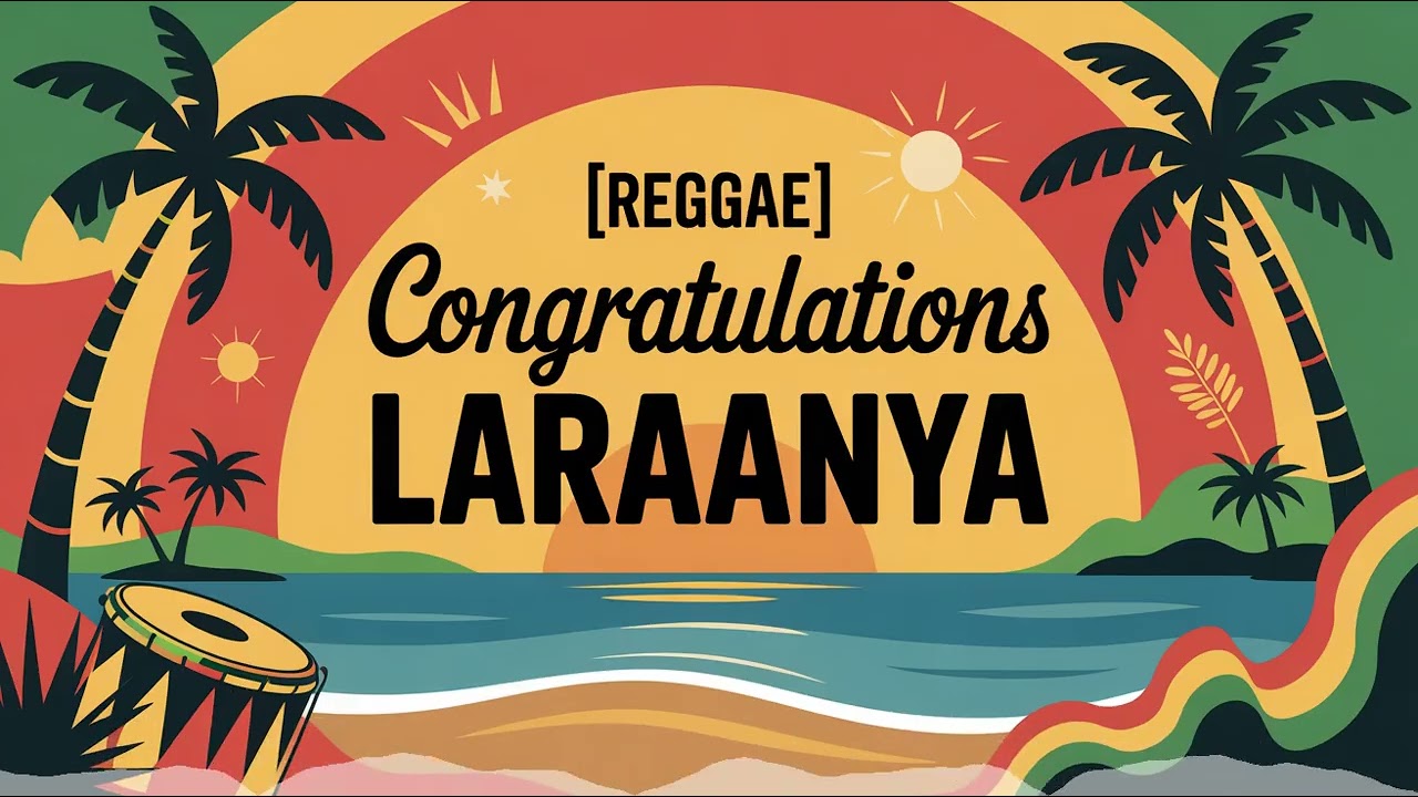 Laraanya Congratulations Song - Reggae - Meditative