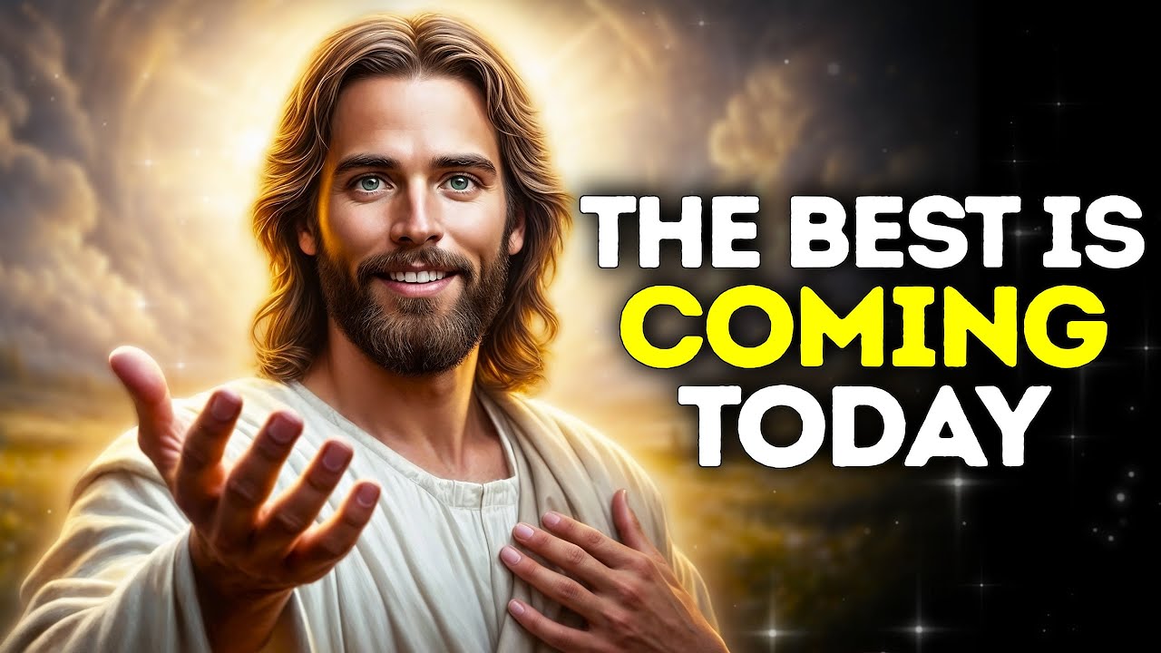 🔴God Says- THE BEST IS COMING TODAY! | Gods Message Now Today | God's Message Now For You Today