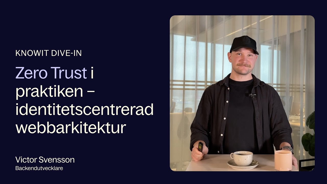 Dive in webinar: Zero Trust i praktiken – identitetscentrerad webbarkitektur