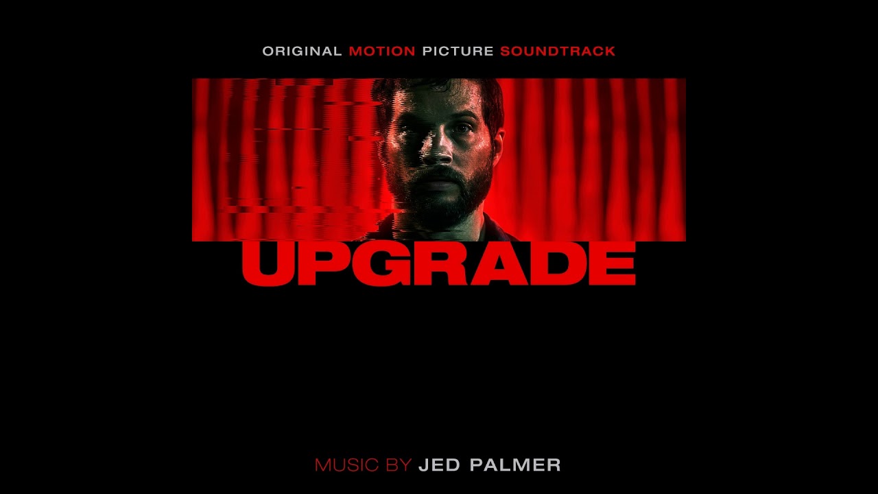 Jed Palmer - Upgrade [Full Soundtrack] (2018)