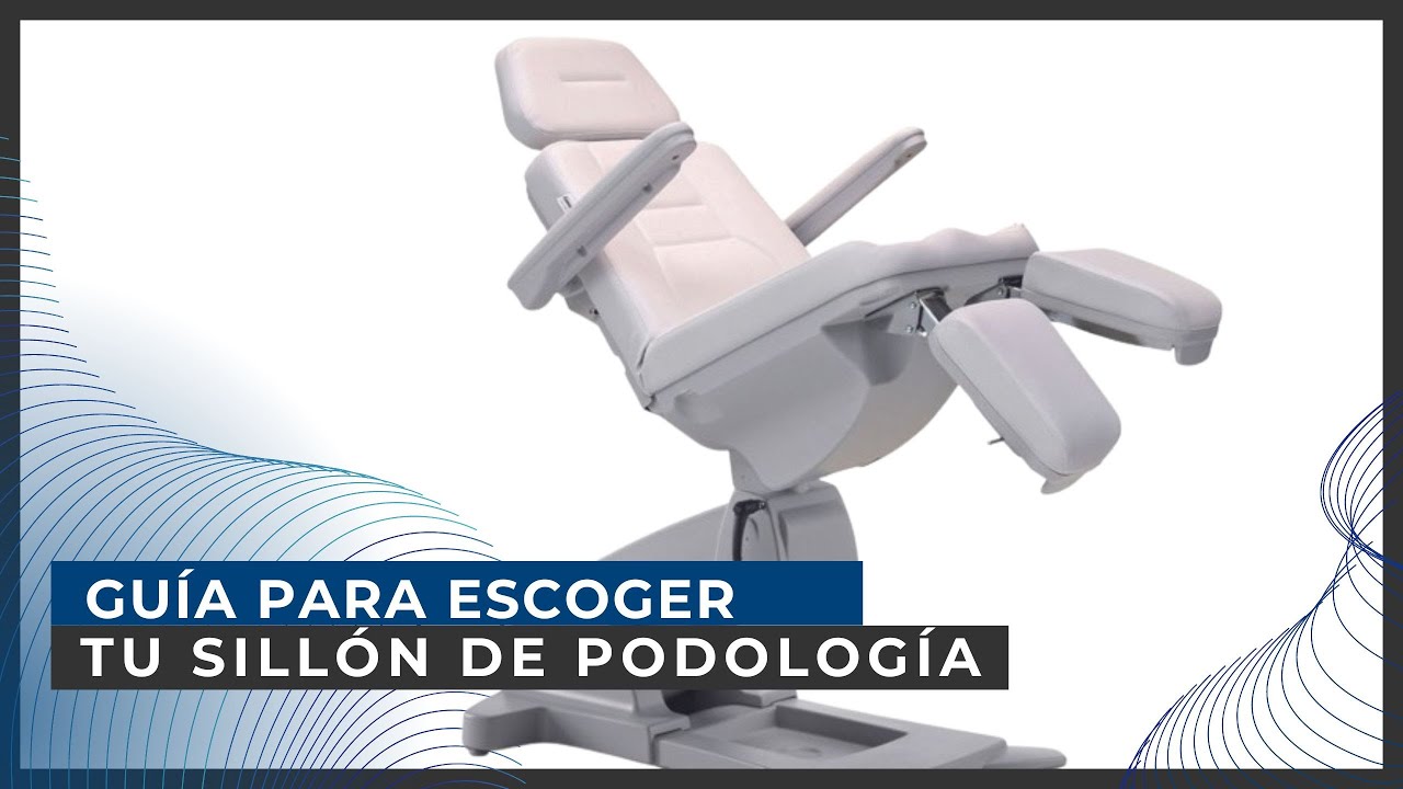 GuÍa para escoger tu sillón profesional de podología