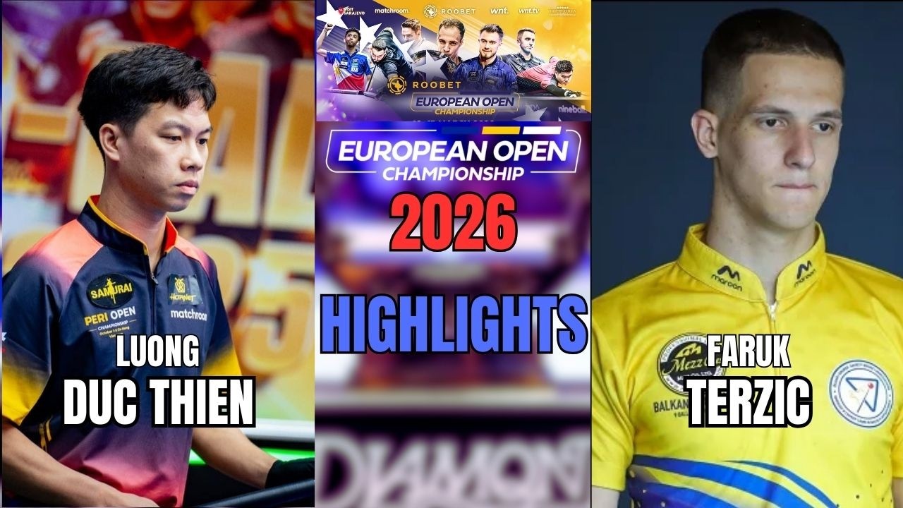 LUONG DUC THIEN - FARUK TERZIC | 2026 ROOBET EUROPEAN OPEN POOL CHAMPIONSHIP | HIHGLIGHTS