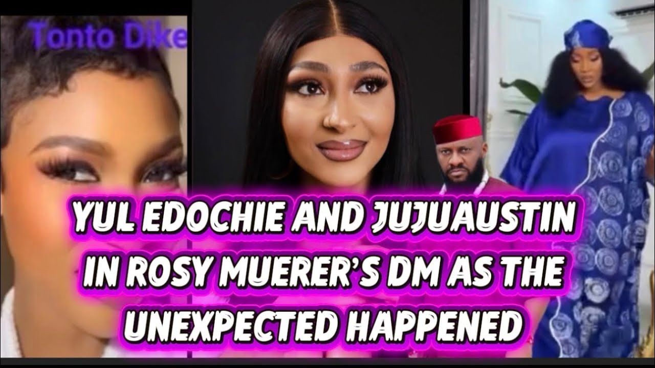 YUL EDOCHIE AND JUJUAUSTIN IN ROSY MUERER’S DM AS THE UNEXPECTED HAPPENED 