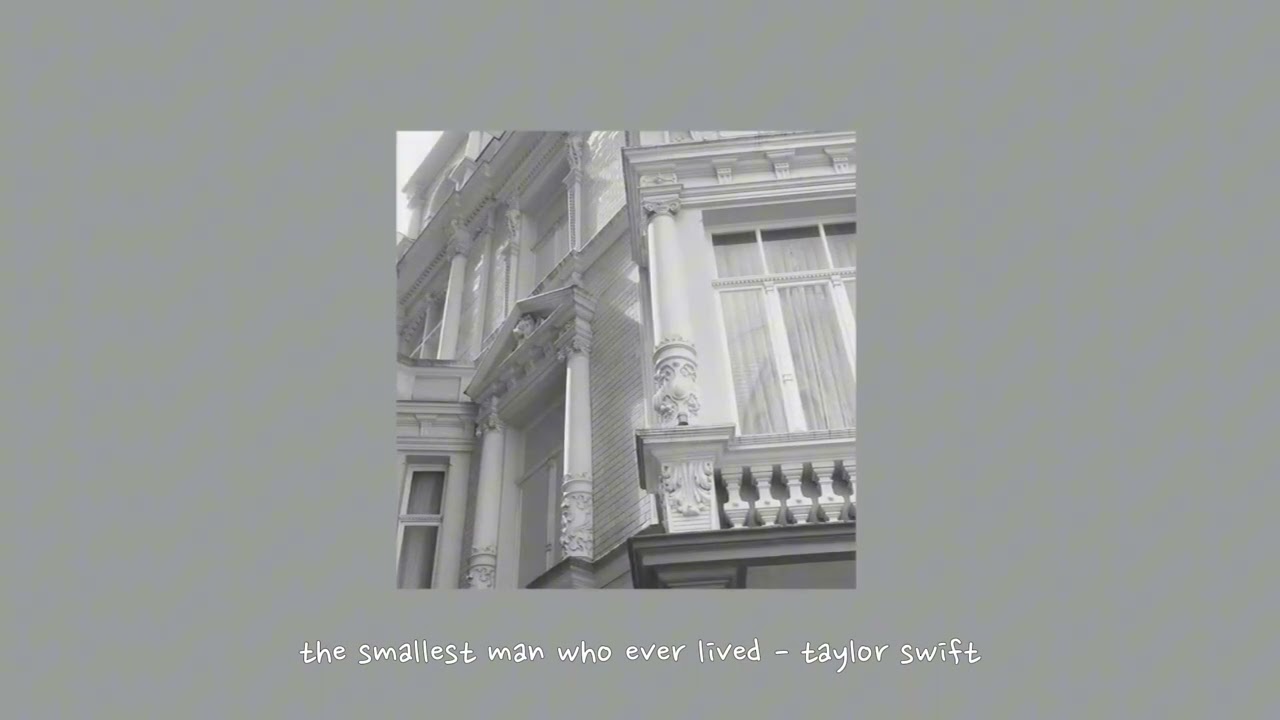 the smallest man who ever lived - taylor swift {sped up}