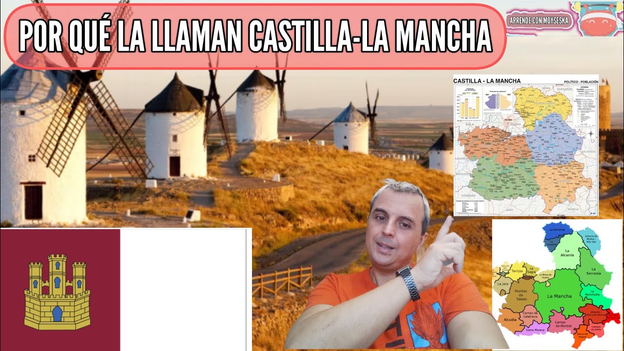POR QU&Eacute; LA LLAMAN CASTILLA-LA MANCHA
