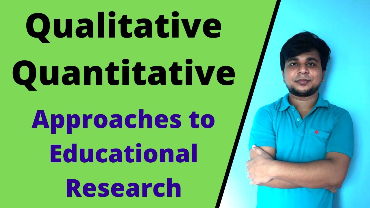 Approaches to Educational Research | Qualitative & Quantitative | For NET/SET in Education