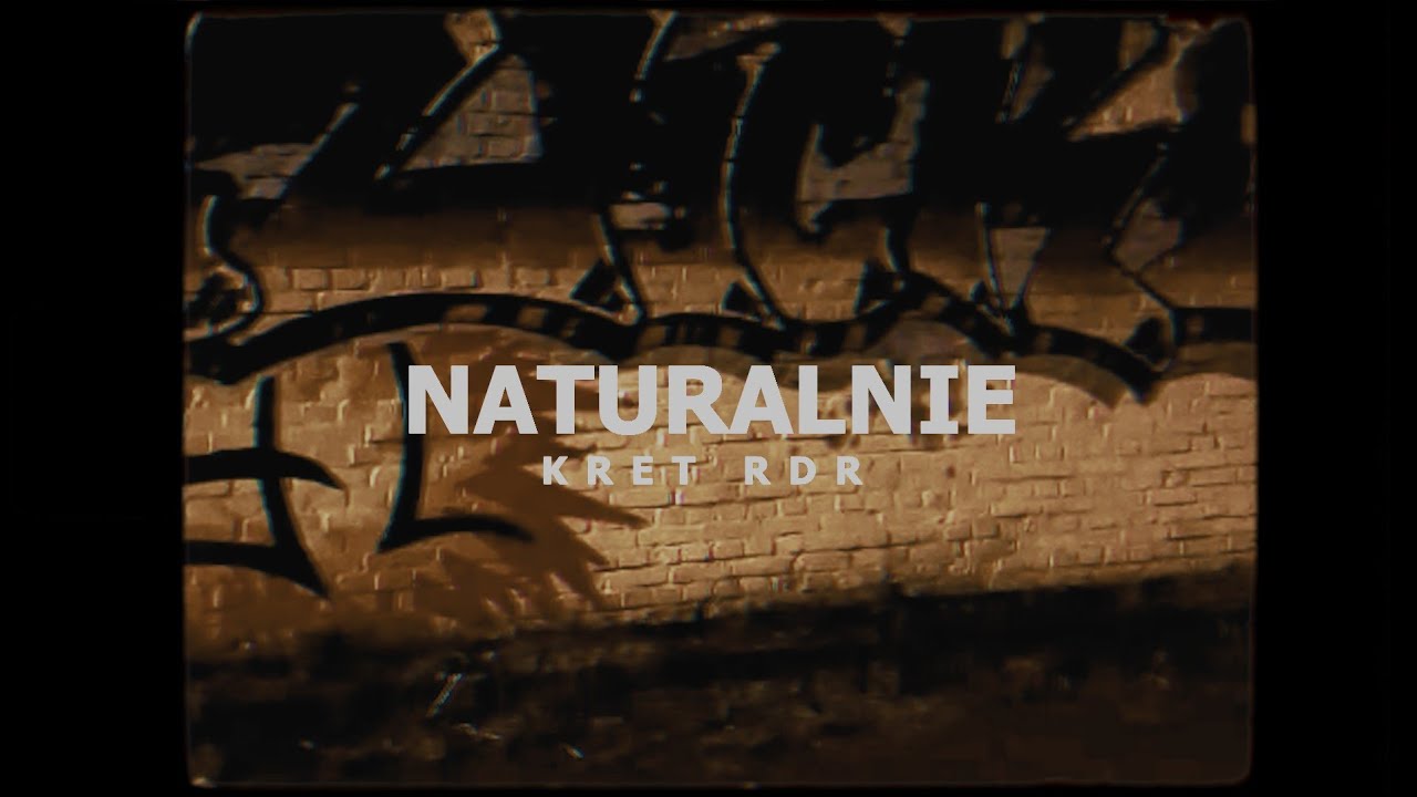 Kret RDR- Naturalnie (Mix/Master/Video: MYSZOR)