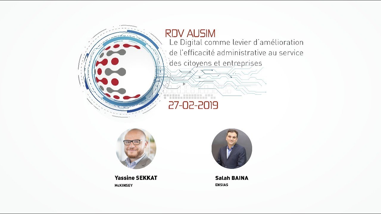 #BestOf RDV AUSIM Fev2019 Le Digital, levier d'amélioration de l'efficacité administrative au Maroc.