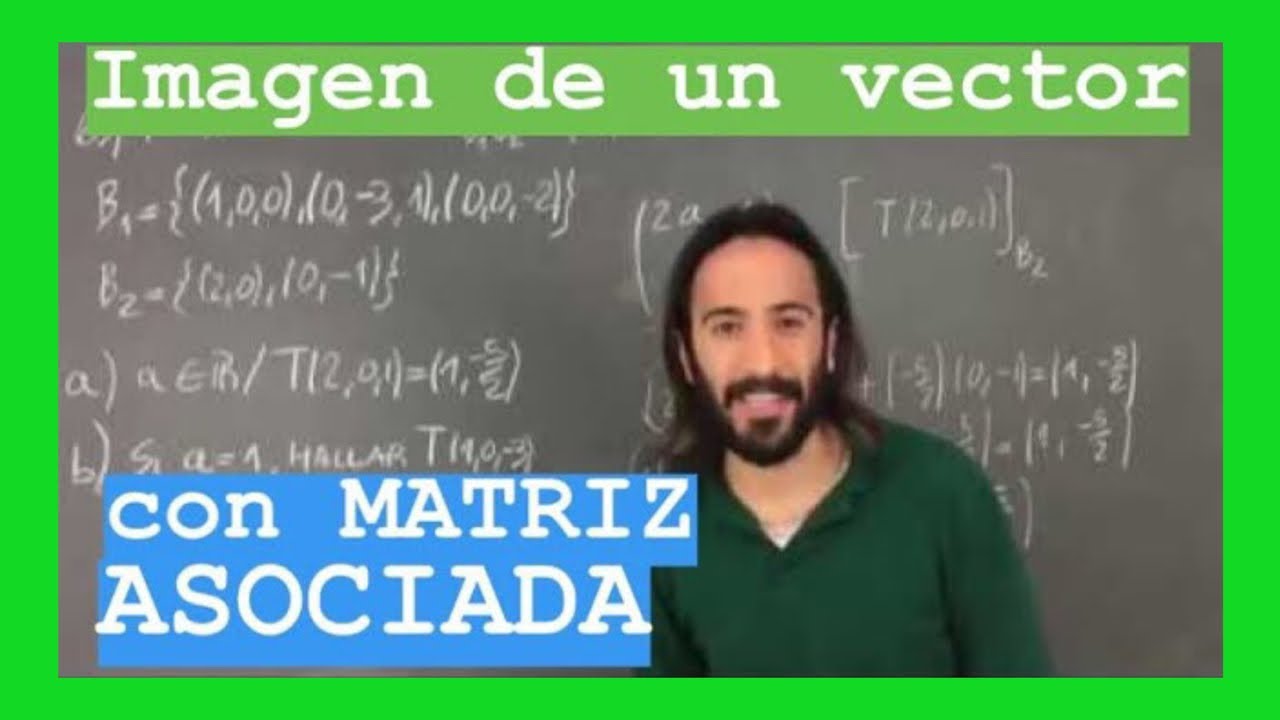 Hallar la imagen de un vector mediante matriz asociada ( 63/113 )