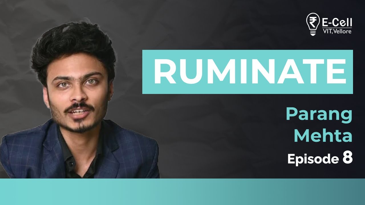 RUMINATE | Episode 8 - Being Smarter with your Money | Parang Mehta, CPO at Havenspire | E-Cell VIT